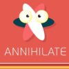 annihilate